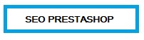 Seo PrestaShop Castellón